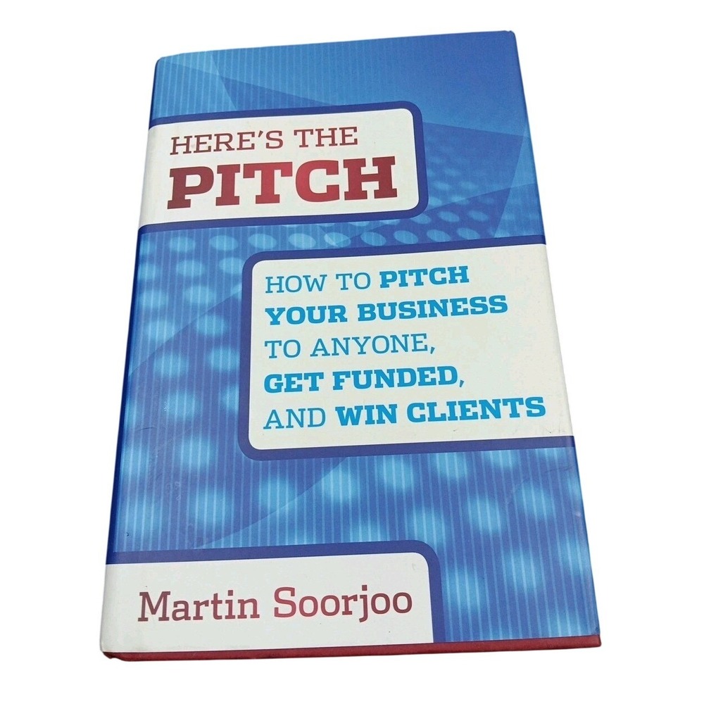 Heres the Pitch Martin Soorjoo Business Funding Win Clients Book Hardcover 2012